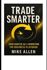 TRADE SMARTER: How Barter 2.0 is Rewriting the Business Playbook picture