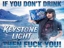 IF You Don t Drink Keystone Light Then F You Metal Sign 9