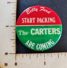 Vtg 1976 Political Pin Button  “Betty Ford Start Packing the Carters are Coming” picture