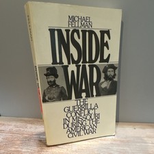 Michael Fellman Inside War: Guerrilla Conflict in Missouri Civil War Paperback picture