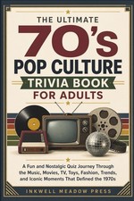 The Ultimate 70's Pop Culture Trivia Book For Adults: A Fun and Nostalgic Quiz J picture