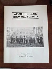We Are The Boys From Old Florida Pictorial History University of Florida picture