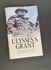 Hold on with a Bulldog Grip Ulysses S. Grant John Marszaler 2019 Hardcover 1st picture