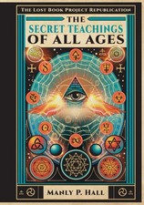 The Secret Teachings of All Ages: An Illustrated Encyclopedic Outline of... picture