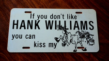 HANK WILLIAMS Novelty License Plate If You Don't Like Hank Williams, Kiss My A** picture