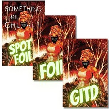 SOMETHING IS KILLING THE CHILDREN #50 SPOT FOIL, VIRGIN FOIL &  GITD EXCLUSIVE picture