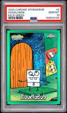 2025 TOPPS CHROME SPONGEBOB SQUAREPANTS #2 DoodleBob Kelp Green Refractor PSA 10 picture
