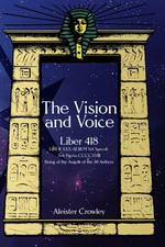 The Vision and Voice - Liber 418: LIBER XXX AERUM Vel Saecvli Svb Figvra picture